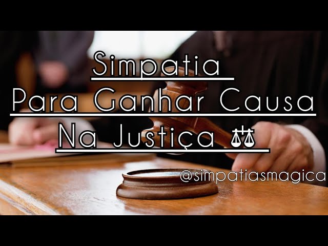 Read more about the article Simpatia Para Ganhar Causa na Justiça ⚖️