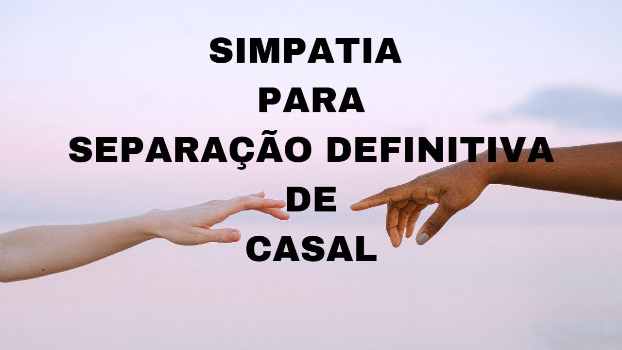 Read more about the article #SIMPATIA PARA SEPARAR CASAL DEFINITIVAMENTE.