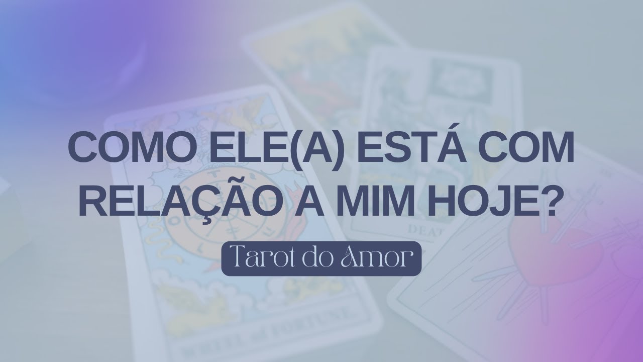 Read more about the article 🔥 Como ELE(A) está com relação a mim hoje? – Tarot Responde