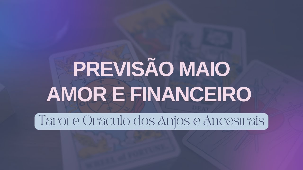 Read more about the article Previsão para Maio – Amor e Financeiro – Tarot