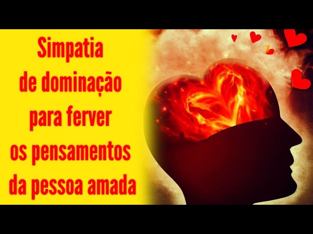 Read more about the article #simpatia de dominação para dominar os pensamentos da pessoa amada..