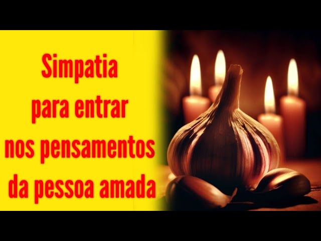 Read more about the article #simpatia para esmagar os pensamentos da pessoa amada.. vai te procurar…