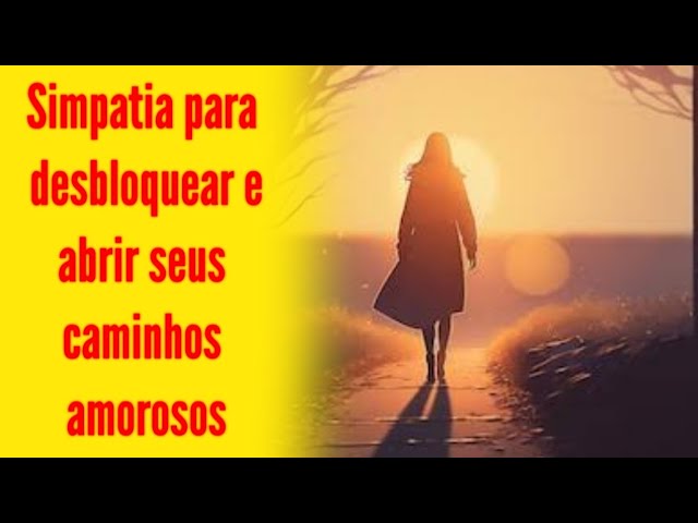 Read more about the article #simpatia para desbloquear sua vida e abrir seus caminhos amorosos 💘…