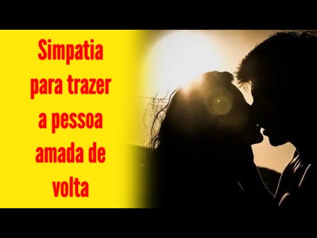 Read more about the article #simpatia para trazer de volta aquela pessoa que você já se envolveu de uma forma mais íntima..