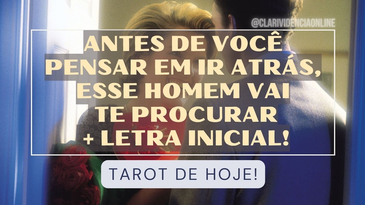Read more about the article 🎩 ANTES DE  VOCÊ PENSAR EM IR ATRÁS, ESSE HOMEM VAI TE PROCURAR + LETRA INICIAL! 🌟 #TAROTHOJE #TAROT