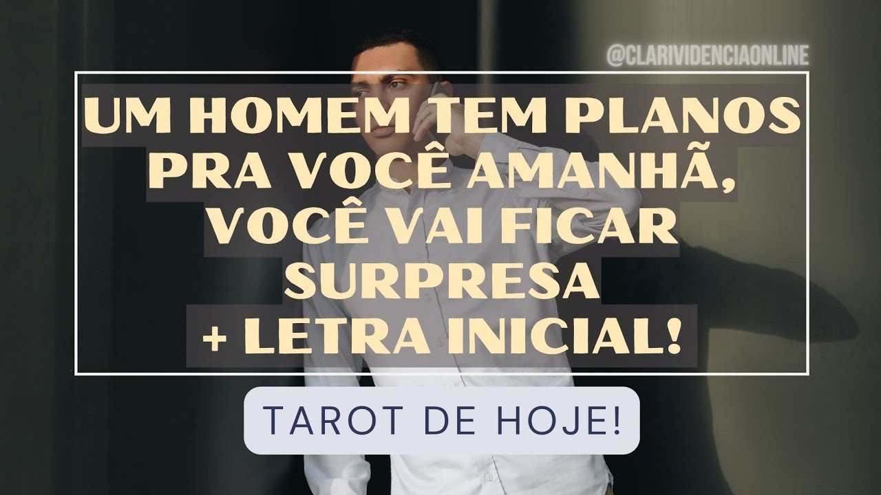 Read more about the article 🎩 UM HOMEM TEM PLANOS PRA VOCÊ AMANHÃ, VOCÊ VAI FICAR SURPRESA + LETRA INICIAL! 🌟 #TAROTHOJE #TAROT