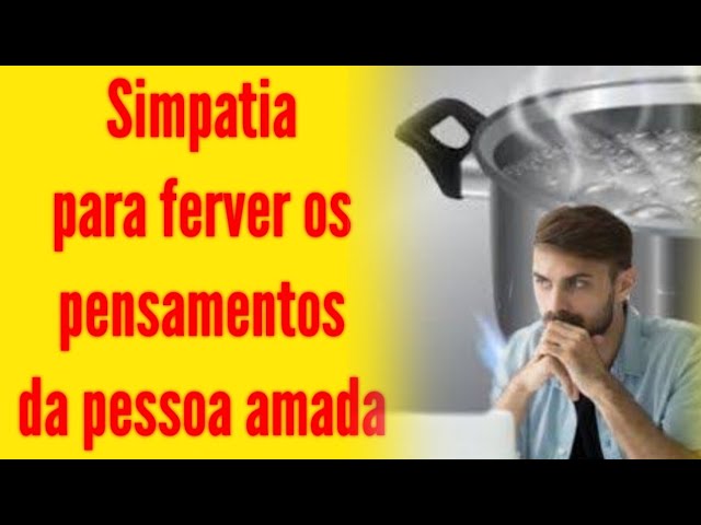 Read more about the article #simpatia para ferver os pensamentos da pessoa amada… ele ira te procurar..