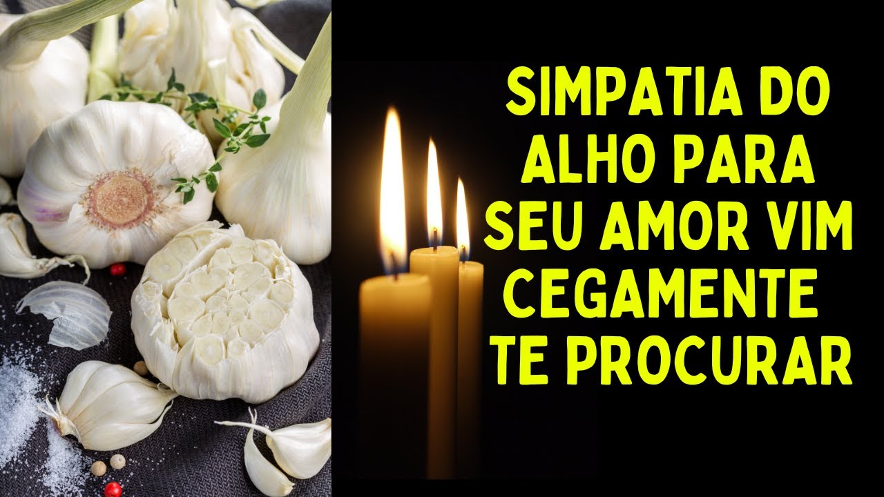 Read more about the article Simpatia do alho para seu amor vim cegamente te procurar