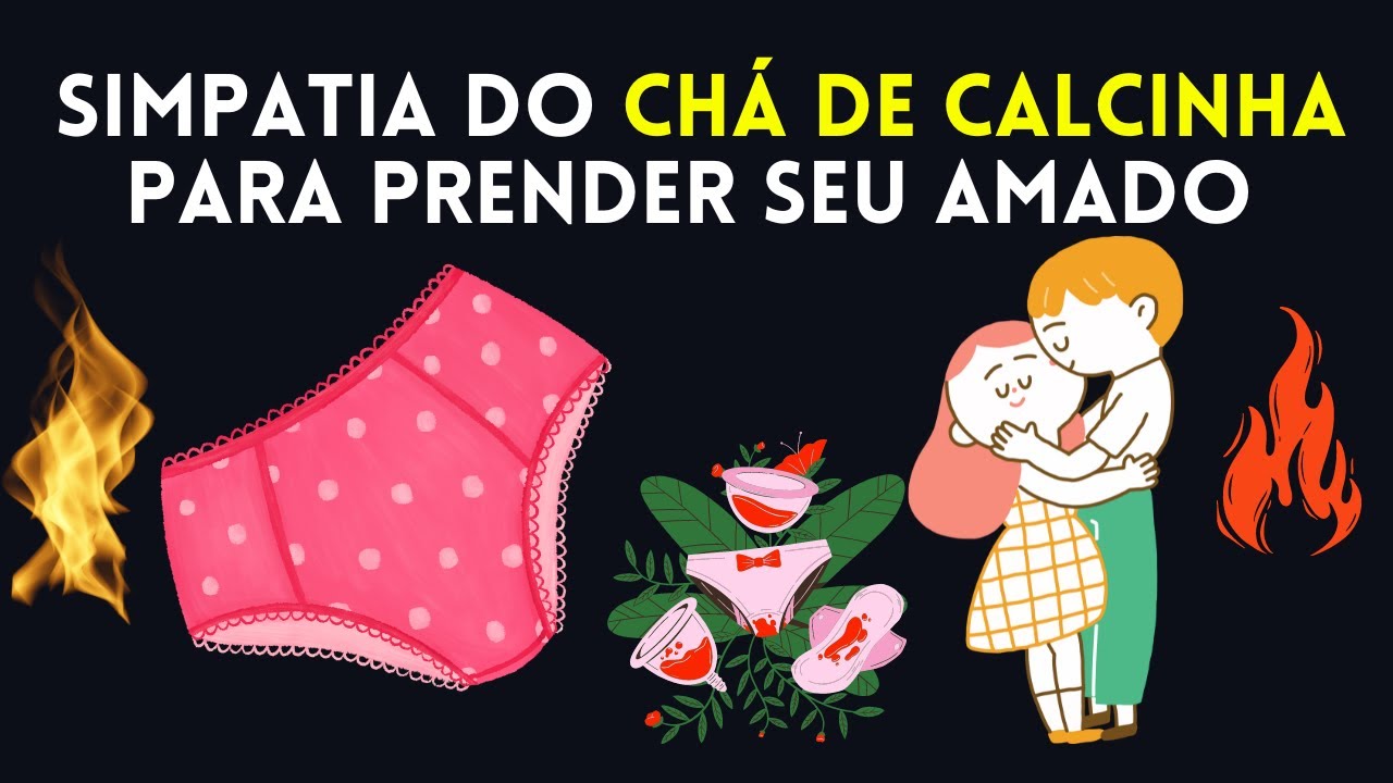 Read more about the article Simpatia do Chá de Calcinha para Prender seu Amado