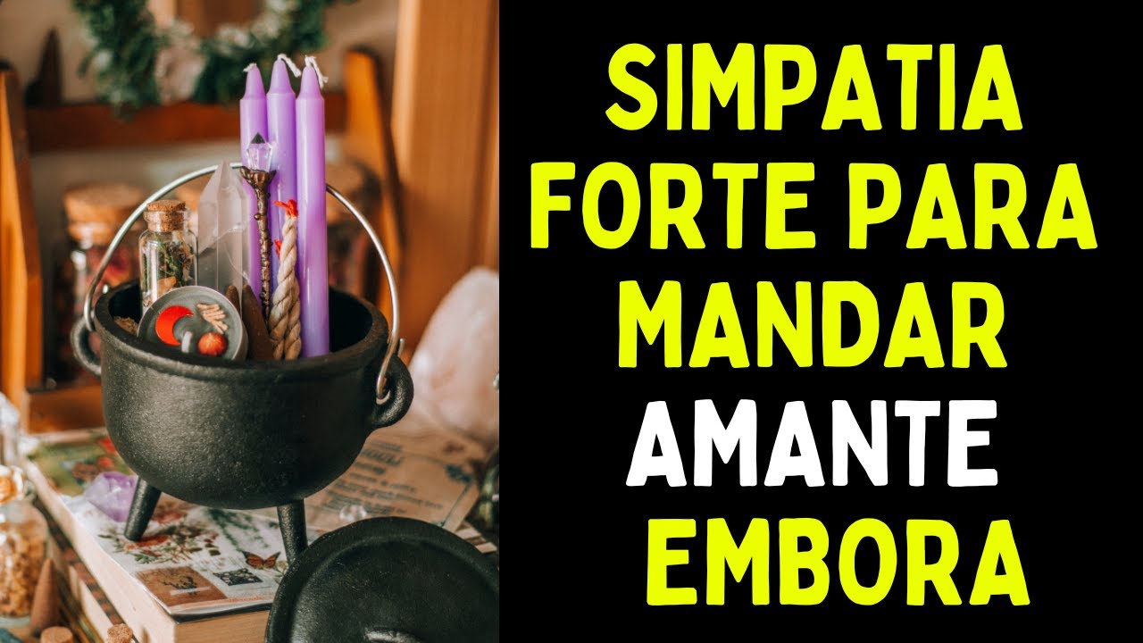 Read more about the article Simpatia forte para mandar amante embora