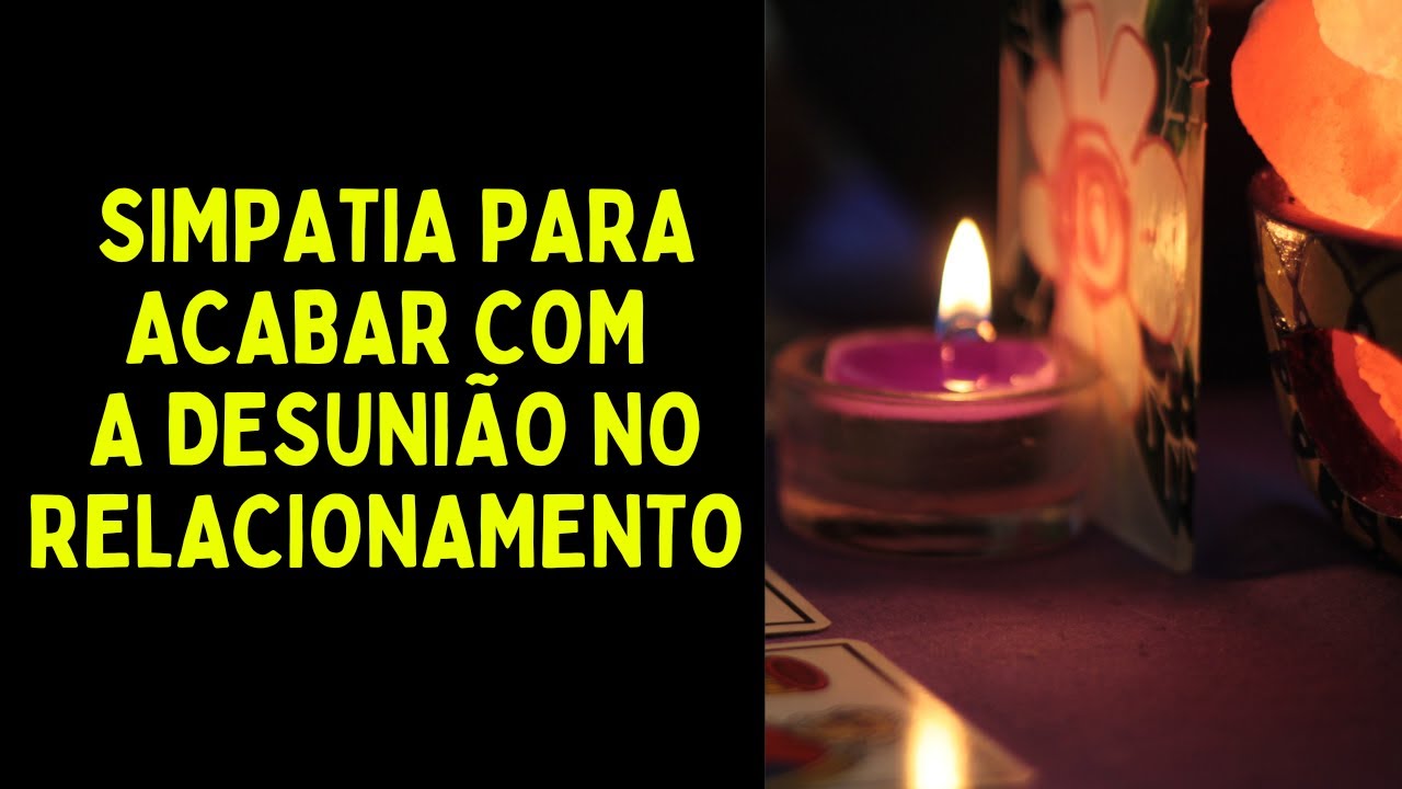 Read more about the article Simpatia para acabar com a desunião no relacionamento