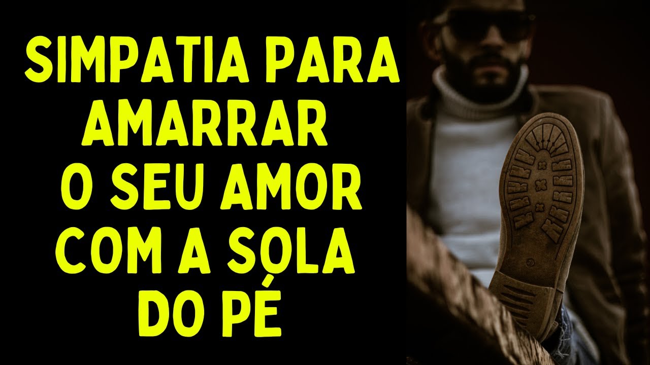 Read more about the article Simpatia para amarrar o seu amor com a sola do pé