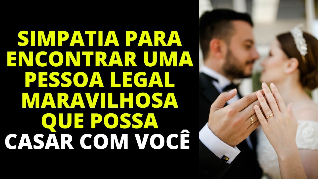 Read more about the article Simpatia para Encontrar uma Pessoa Legal Maravilhosa que possa Casar com Você