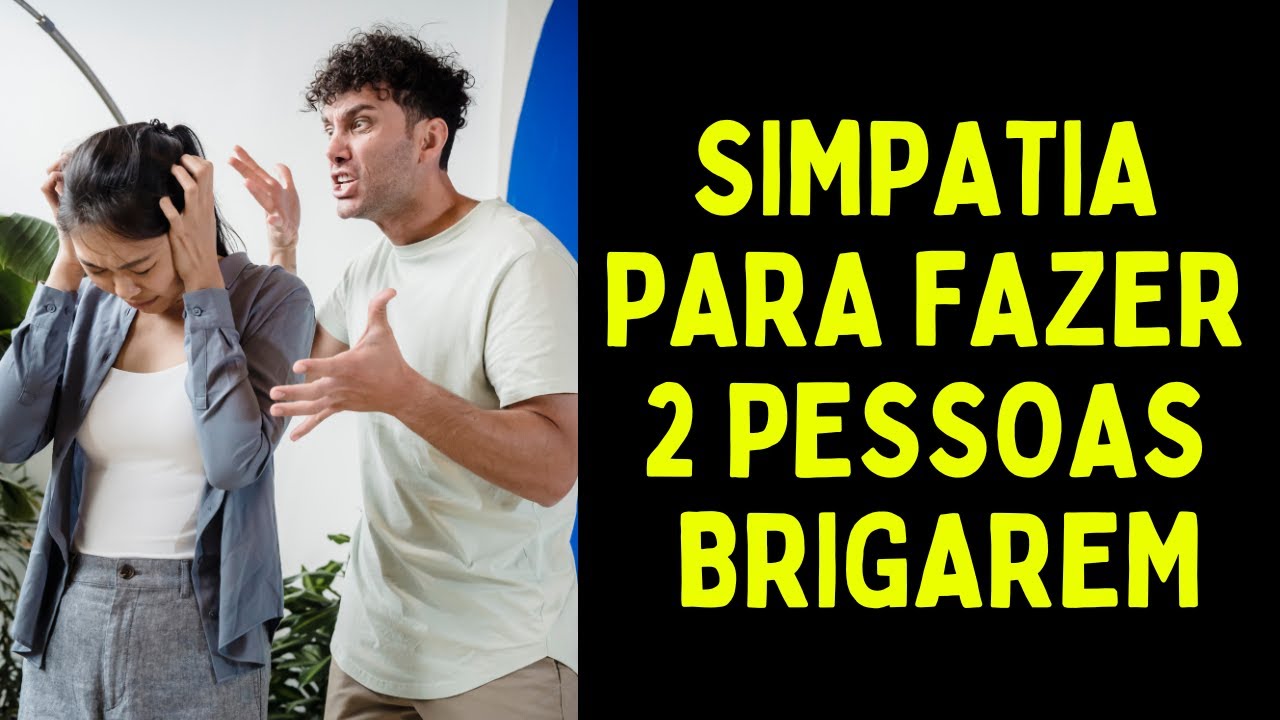 Read more about the article Simpatia para fazer 2 pessoas brigarem