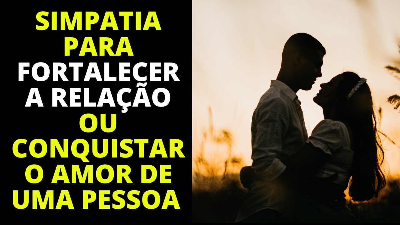 Read more about the article Simpatia para Fortalecer a Relação ou Conquistar o Amor de uma Pessoa