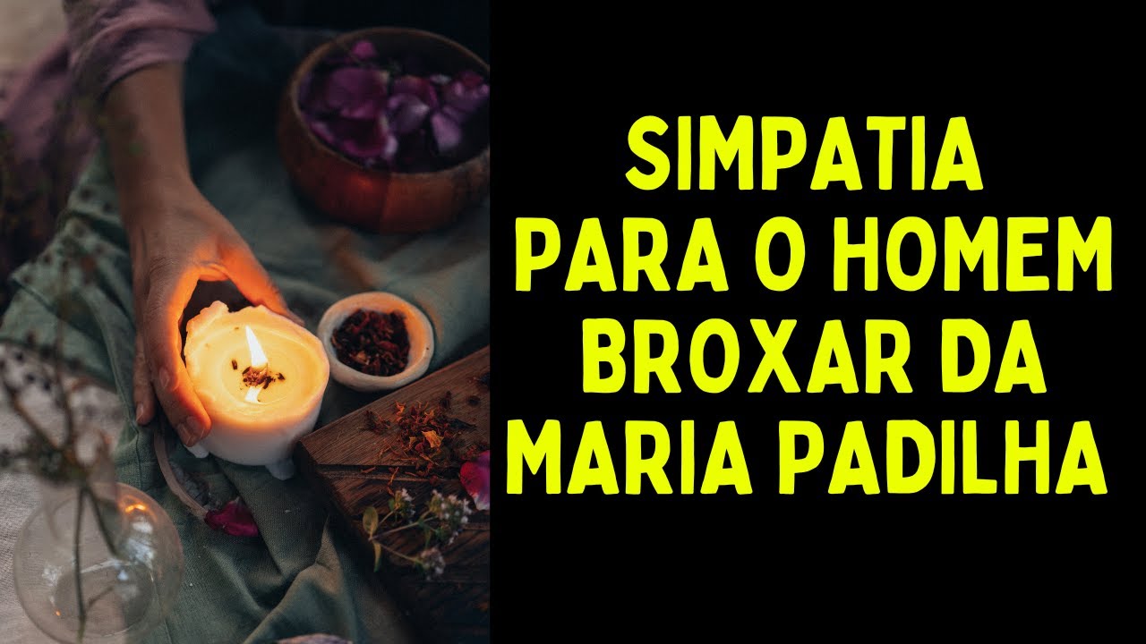 Read more about the article Simpatia para o homem broxar da Maria Padilha