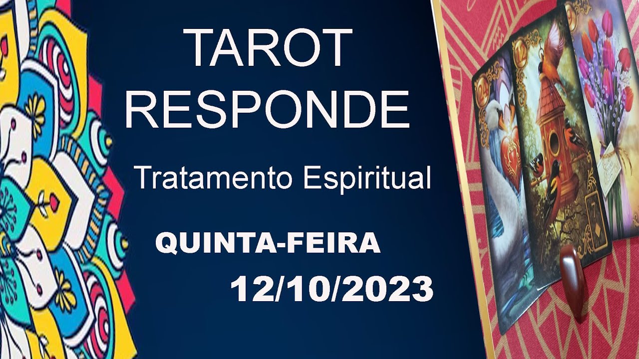Read more about the article TAROT RESPONDE | TRATAMENTO ESPIRITUAL  |  TAROT ONLINE– QUINTA-FEIRA–  12/10/2023