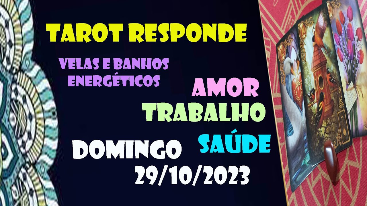 Read more about the article TAROT RESPONDE | VELAS E BANHOS ENERGÉTICOS  | AMOR, TRABALHO E SAÚDE   – DOMINGO–  29/10/2023