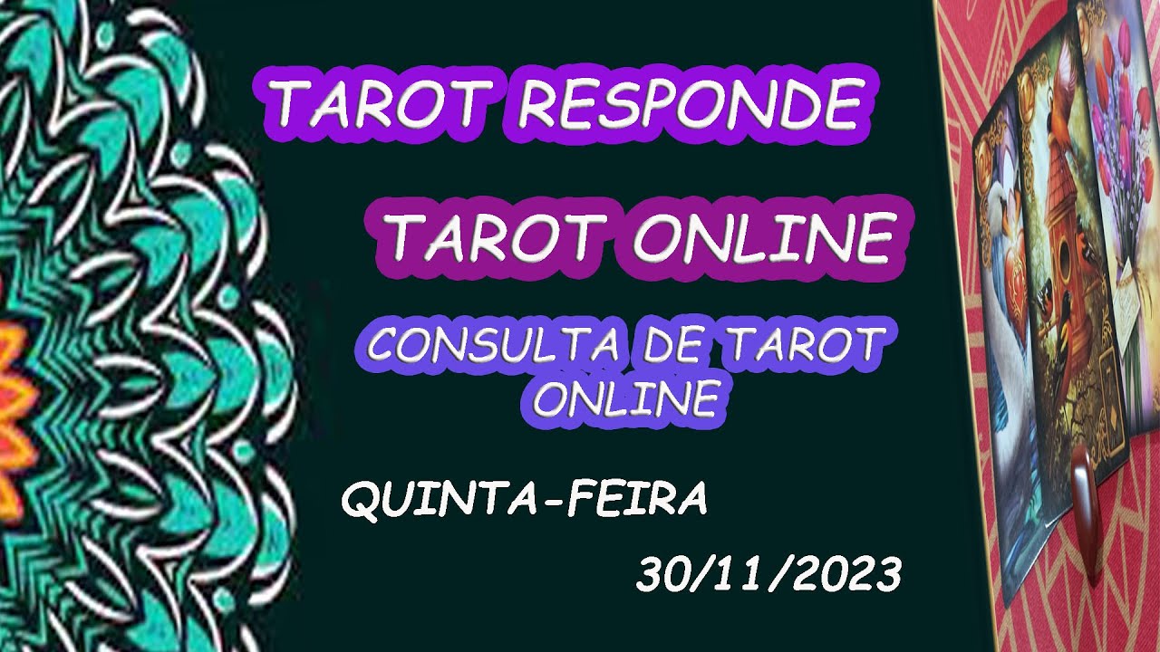 Read more about the article TAROT RESPONDE | TAROT ONLINE |  CONSULTA DE TAROT ONLINE – QUINTA-FEIRA –  30/11/2023