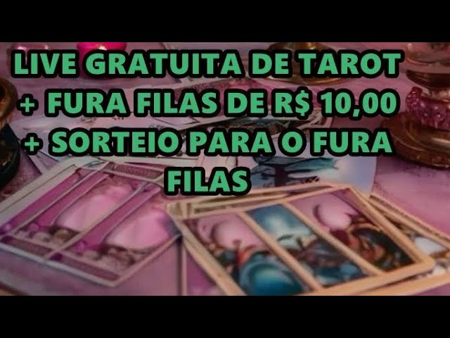 Read more about the article LIVE GRATUITA DE TAROT + FURA FILAS DE R$ 10,00 + SORTEIO PARA OS FURA FILAS