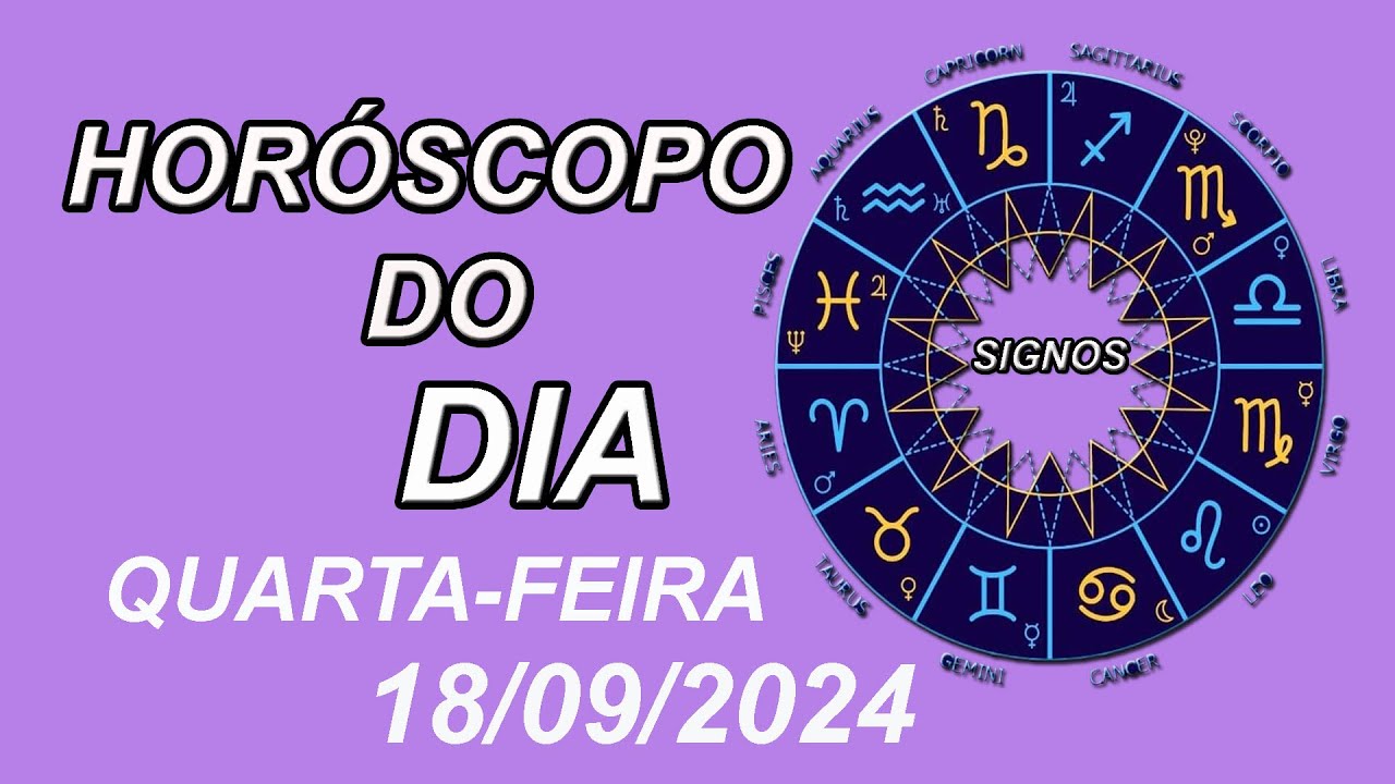 Read more about the article Horóscopo Do Dia – SIGNOS –  QUARTA-FEIRA –  18/09/2024