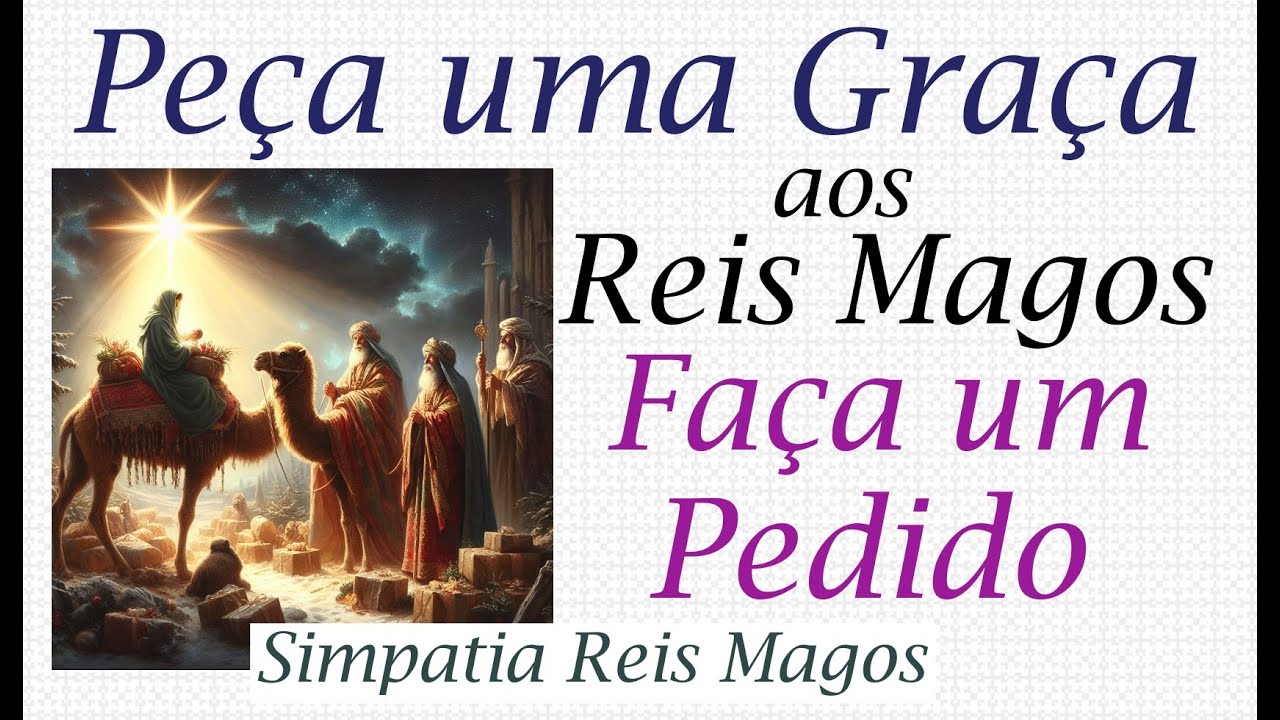 Read more about the article Simpatias Pedir uma Graça Reis Magos  Simpatia para Alcançar uma Graça ou fazer um Pedido