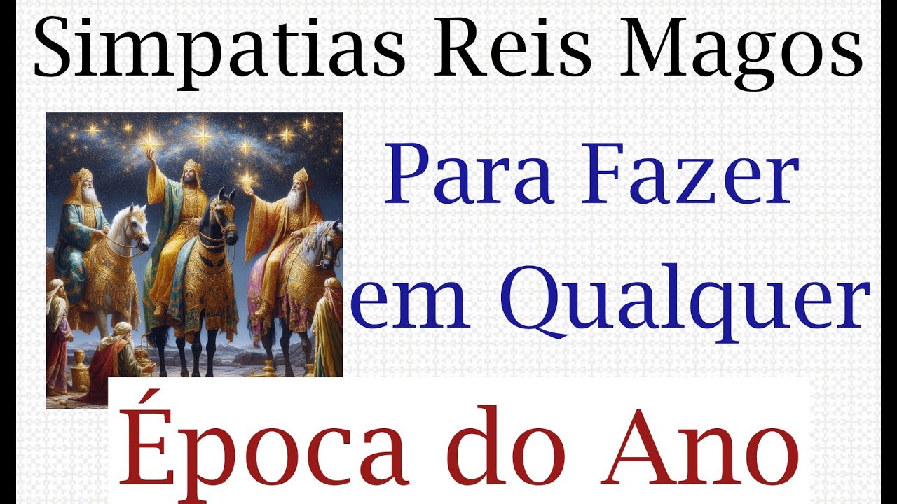 Read more about the article Simpatia dos Três Reis Magos em qualquer época do ano  Aprenda a fazer 2 Simpatias dos Reis Magos