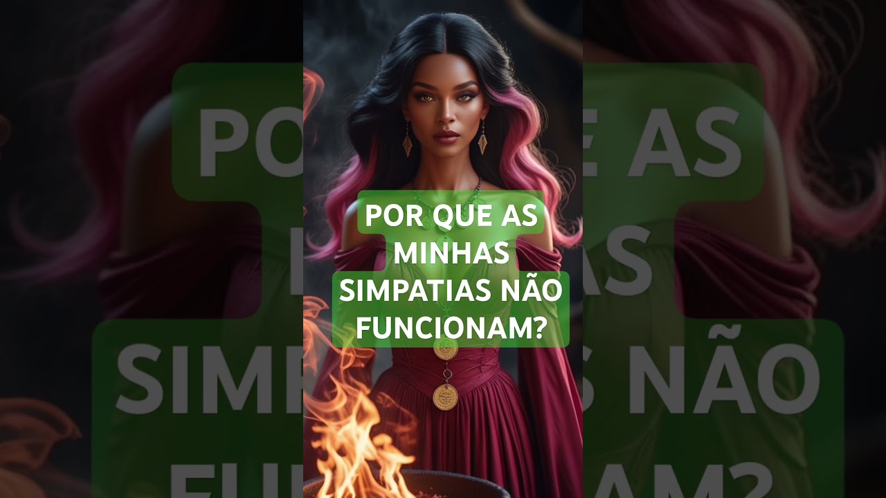 Read more about the article POR QUE AS MINHAS SIMPATIAS NÃO FUNCIONAM? #simpatias ##simpatia #fyp