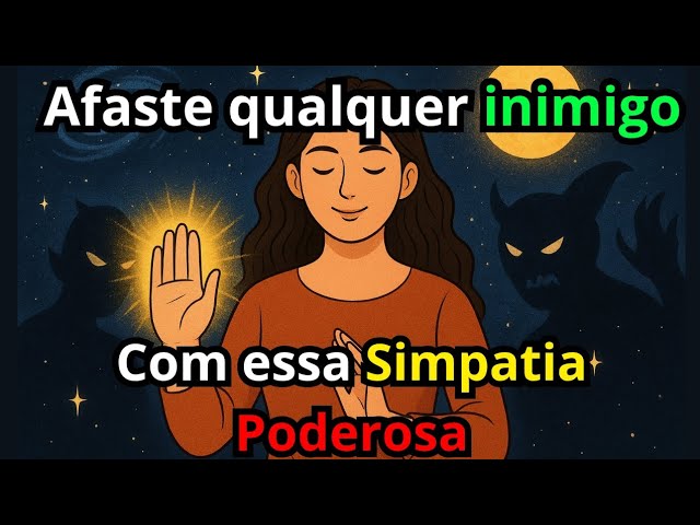 Read more about the article SIMPATIA PODEROSA PARA AFASTAR INIMIGOS E RIVAIS URGENTE!!