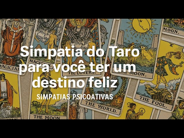Read more about the article Simpatia do Tarô para você ter um destino feliz – Simpatias Psicoativas