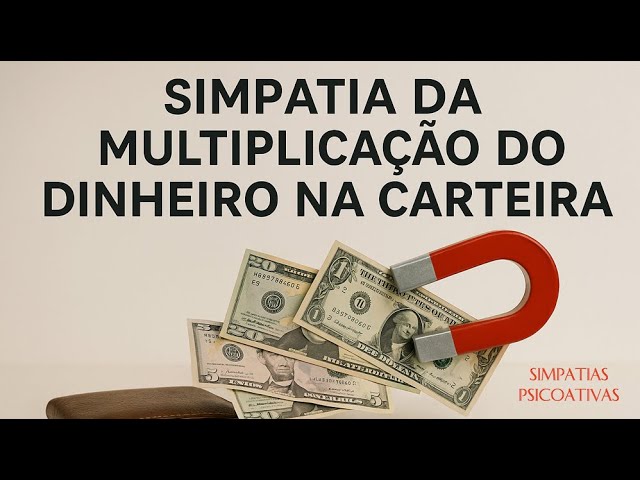 Read more about the article Simpatia da multiplicação do dinheiro na carteira – Simpatias Psicoativas