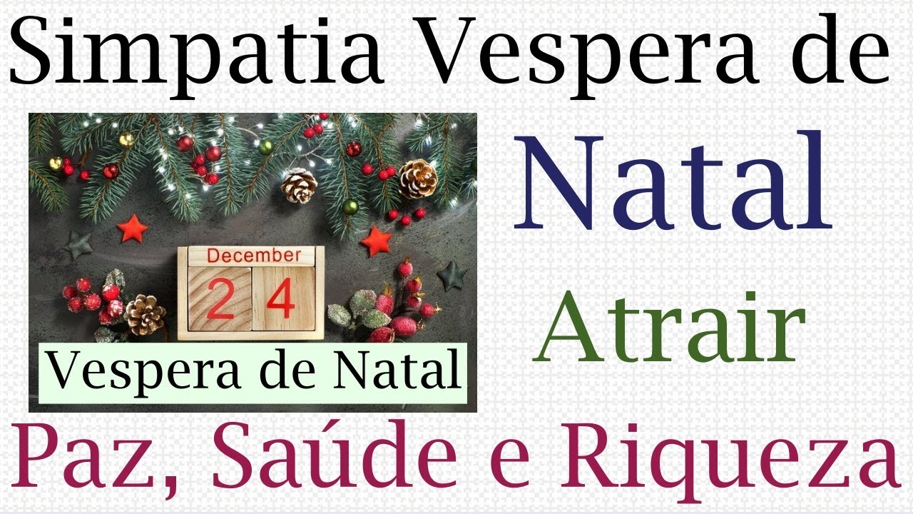 Read more about the article Simpatia da Véspera de Natal   Duas Poderosas Simpatias para Atrair Paz, Saúde, Proteção e Riqueza