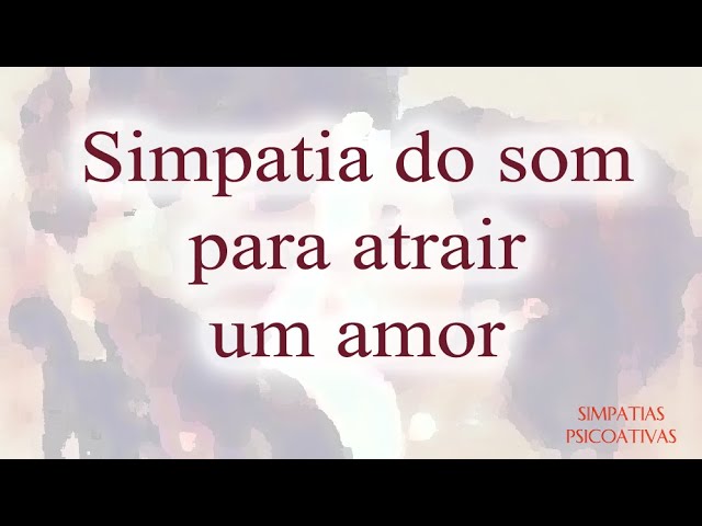 Read more about the article Simpatia do som para atrair um amor – Simpatias Psicoativas