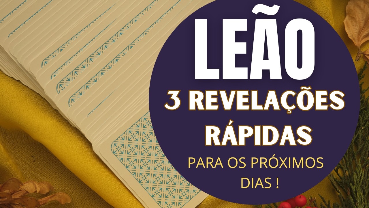 Read more about the article LEÃO♌| 3 REVELAÇÕES (RÁPIDAS) PARA OS PRÓXIMOS DIAS! (PREVISÕES/TAROT/SIGNOS).
