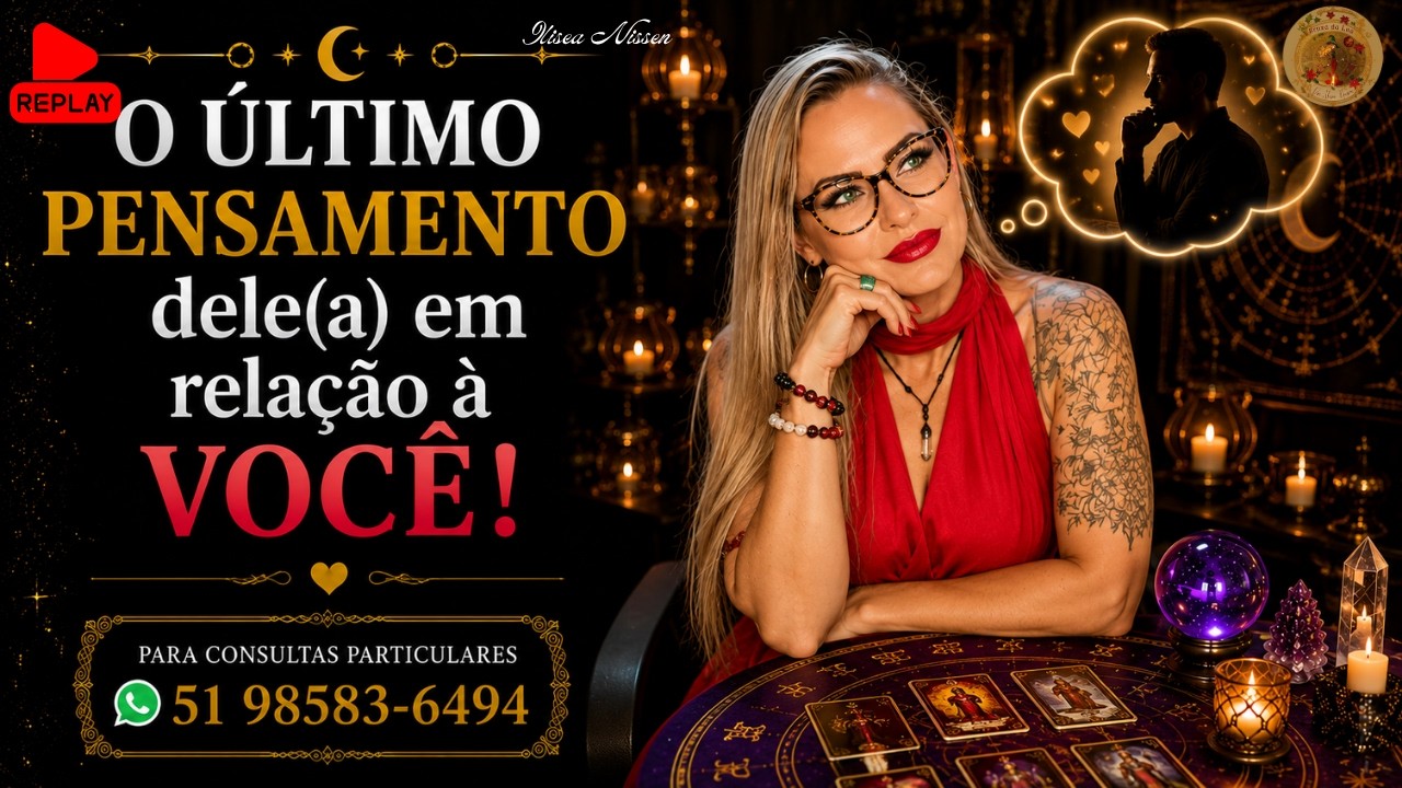 Read more about the article 🔮O ÚLTIMO PENSAMENTO dele(a) em relação à você!